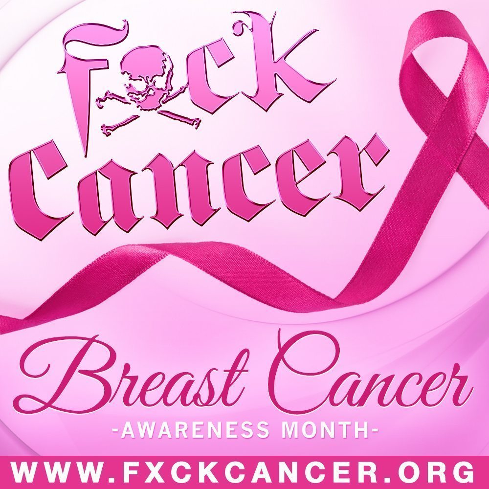 October is Breast Cancer Awareness Month fxck cancer, fuck cancer